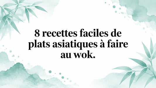 8 recettes faciles de plats asiatiques à faire au wok.