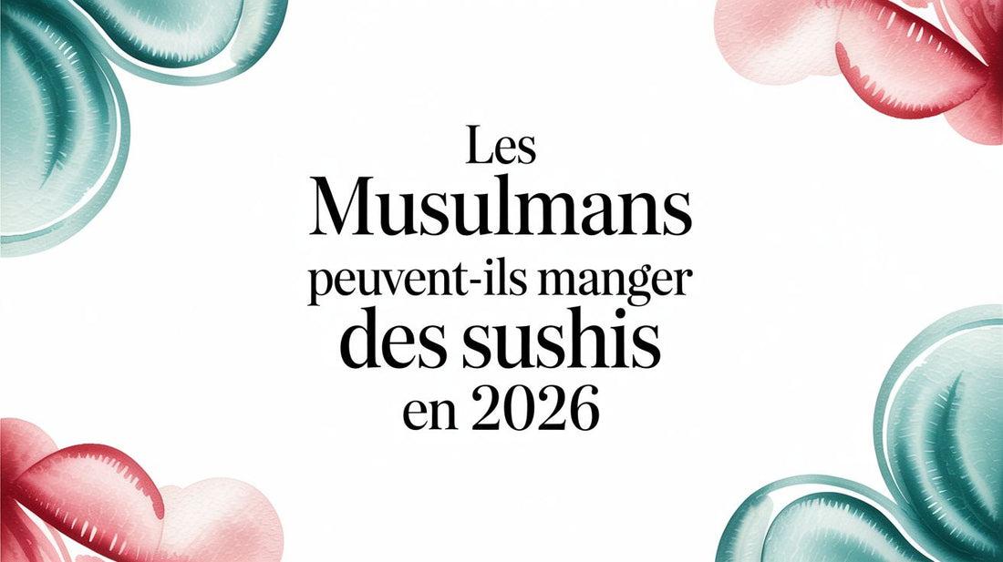 Sushis halal : guide complet 2026 pour les musulmans