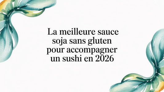 La meilleure sauce soja sans gluten pour accompagner un sushi 