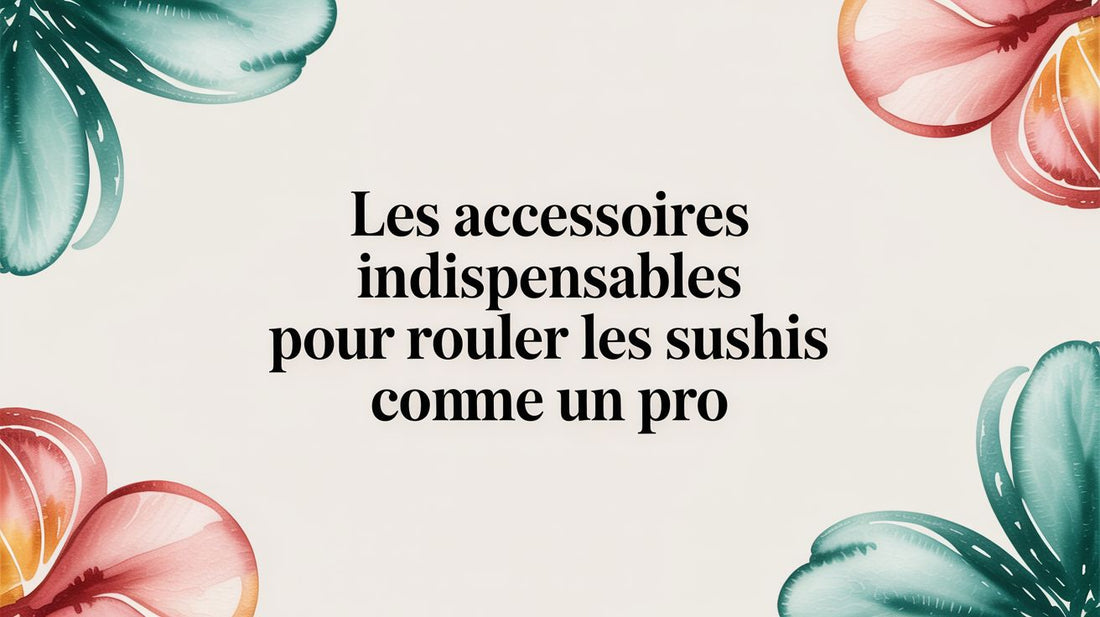 Accessoires sushi : guide complet du matériel pour rouler les makis