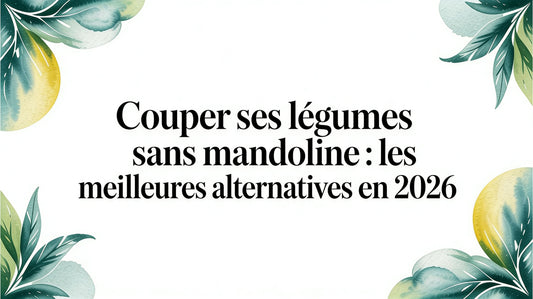 Couper ses légumes sans mandoline : les meilleures alternatives