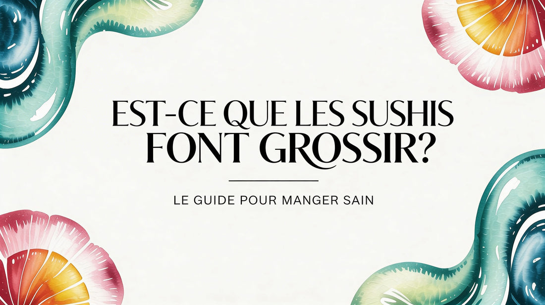 Est ce que les sushis font grossir? Le guide pour manger sain