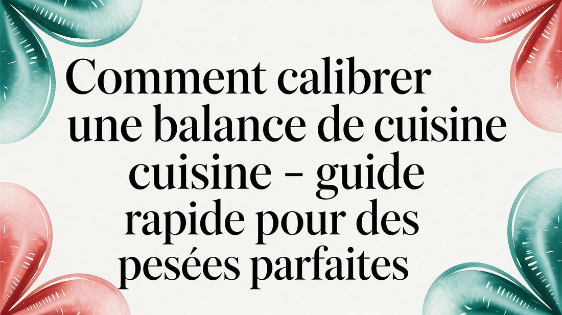 Comment calibrer une balance cuisine : guide rapide pour des pesées parfaites