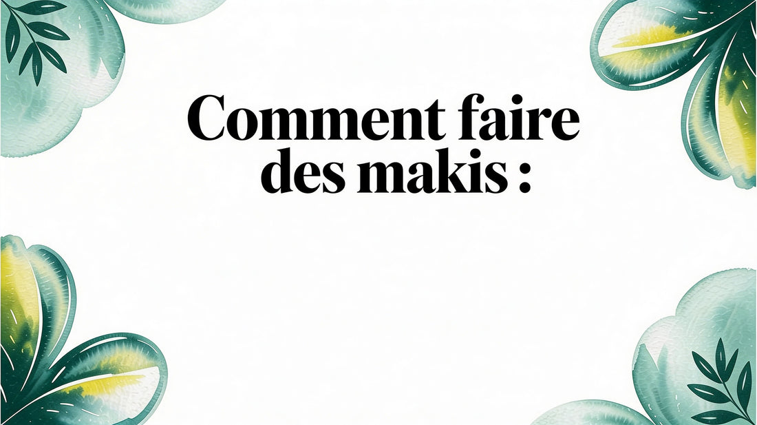 Découvrez comment faire maki: guide maison digne d'un chef 2026