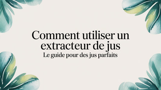 Comment utiliser un extracteur de jus le guide pour des jus parfaits Smarty Chef