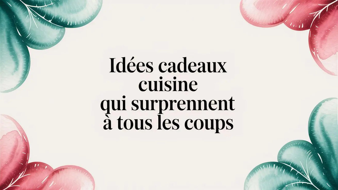 Idées cadeaux cuisine qui surprennent à tous les coups Smarty Chef