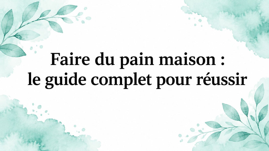 Faire du pain maison : le guide complet pour réussir
