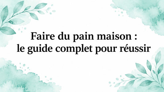 Faire du pain maison : le guide complet pour réussir