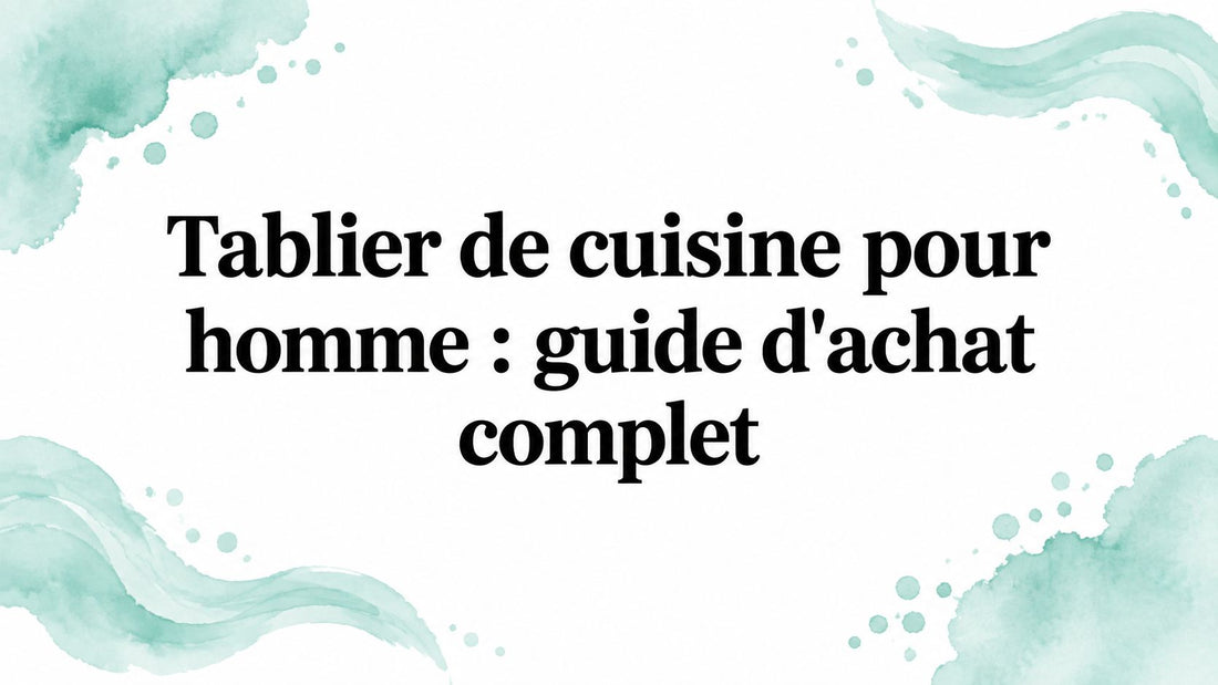 Tablier de cuisine pour homme : guide d'achat complet Smarty Chef