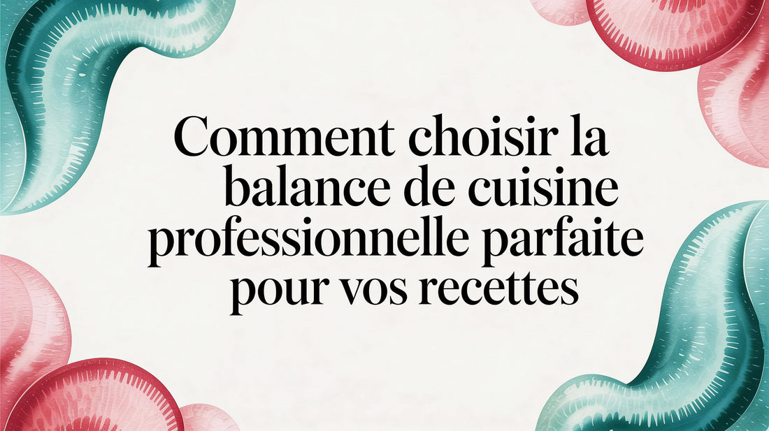 Comment choisir la balance professionnelle cuisine parfaite pour vos recettes