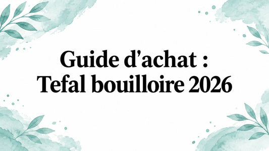 Guide d'achat : Tefal bouilloire 2026 Smarty Chef