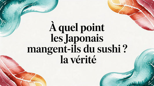 À quel point les japonais mangent-ils du sushi ? La vérité Smarty Chef